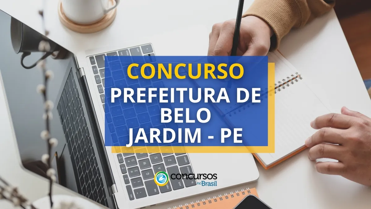 Concurso Prefeitura de Belo Jardim – PE abre mais de 160 vagas