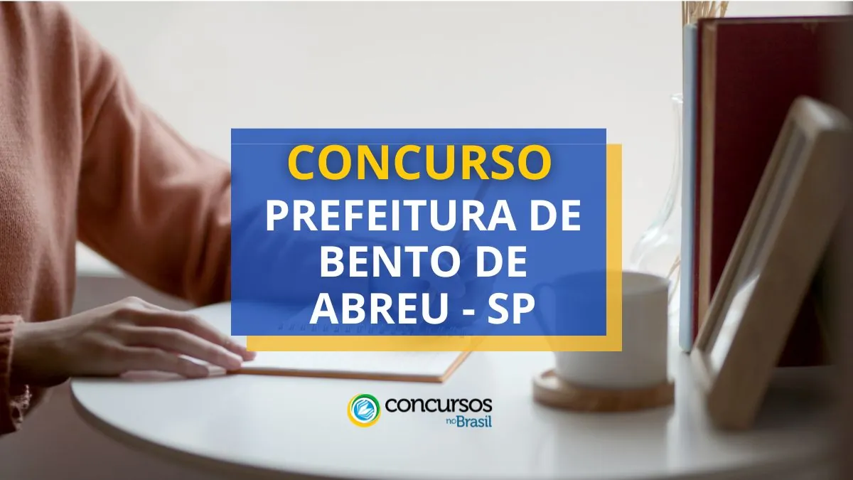 Concurso Prefeitura de Bento de Abreu – SP: até R$ 5,2 mil