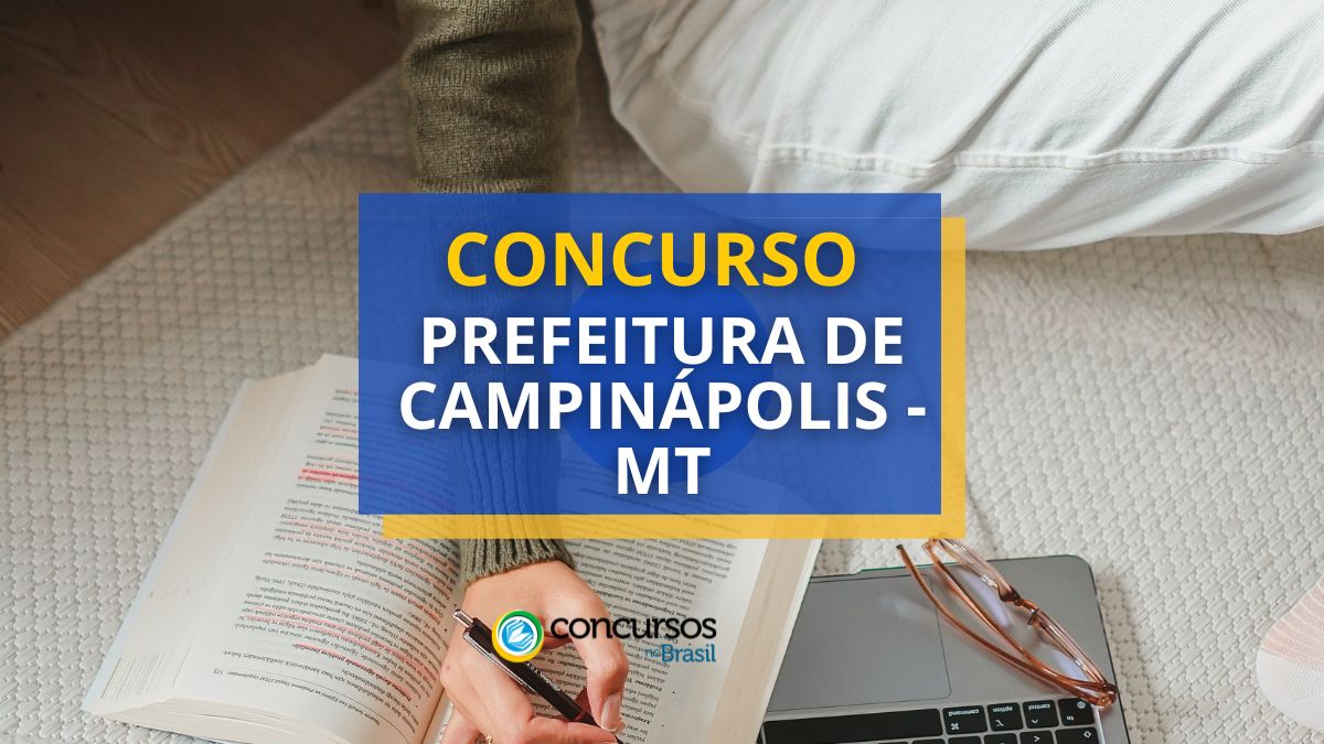 Concurso Campinápolis – MT: vencimento chega a R$ 15,1 mil