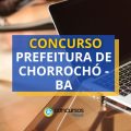 Concurso Prefeitura de Chorrochó – BA abre 90 vagas