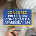 Concurso Conceição da Aparecida – MG: R$ 4,6 mil mensais