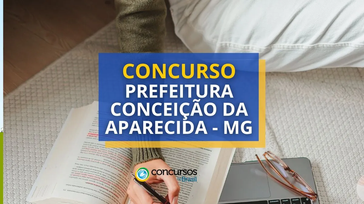 Concurso Conceição da Aparecida – MG: R$ 4,6 mil mensais