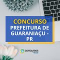 Concurso Prefeitura de Guaraniaçu – PR: até R$ 21,2 mil