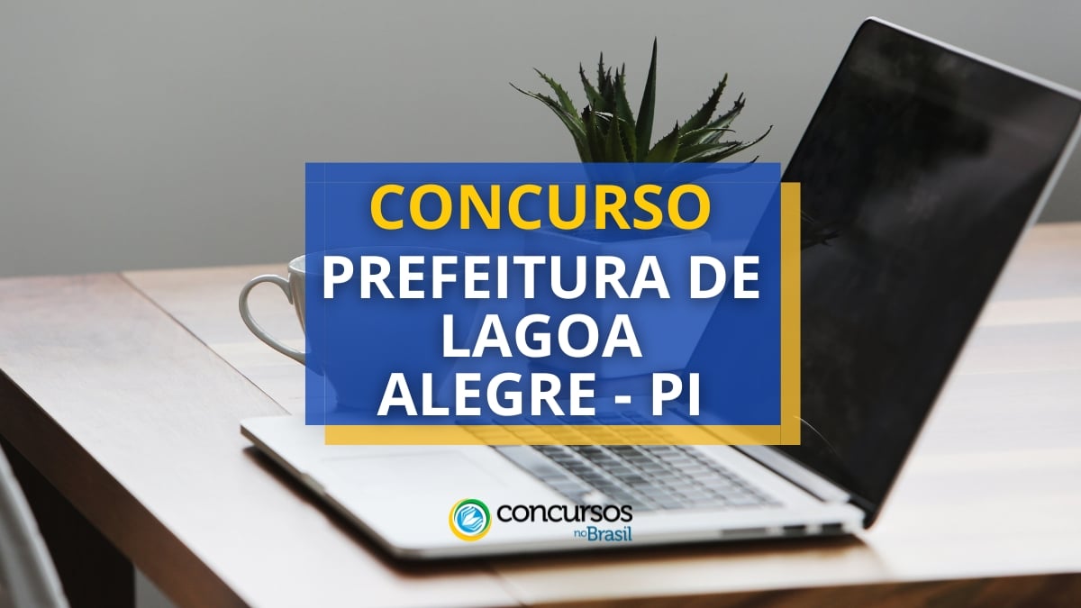 Concurso Prefeitura de Lagoa Alegre – PI abre edital; até R$ 4,7 mil