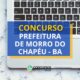 Concurso Prefeitura de Morro do Chapéu - BA abre 84 vagas