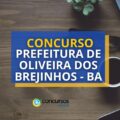Concurso Prefeitura de Oliveira dos Brejinhos – BA: até R$ 6 mil