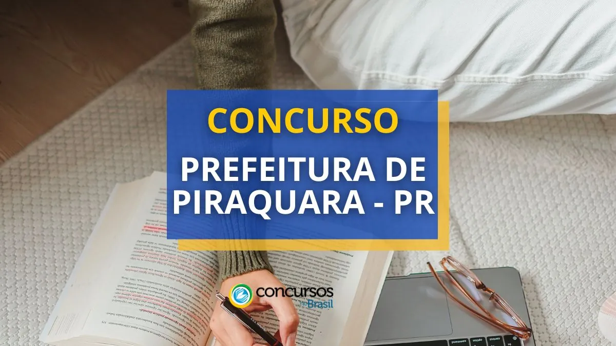 Concurso Prefeitura de Piraquara – PR: até R$ 9.096,10 mensais