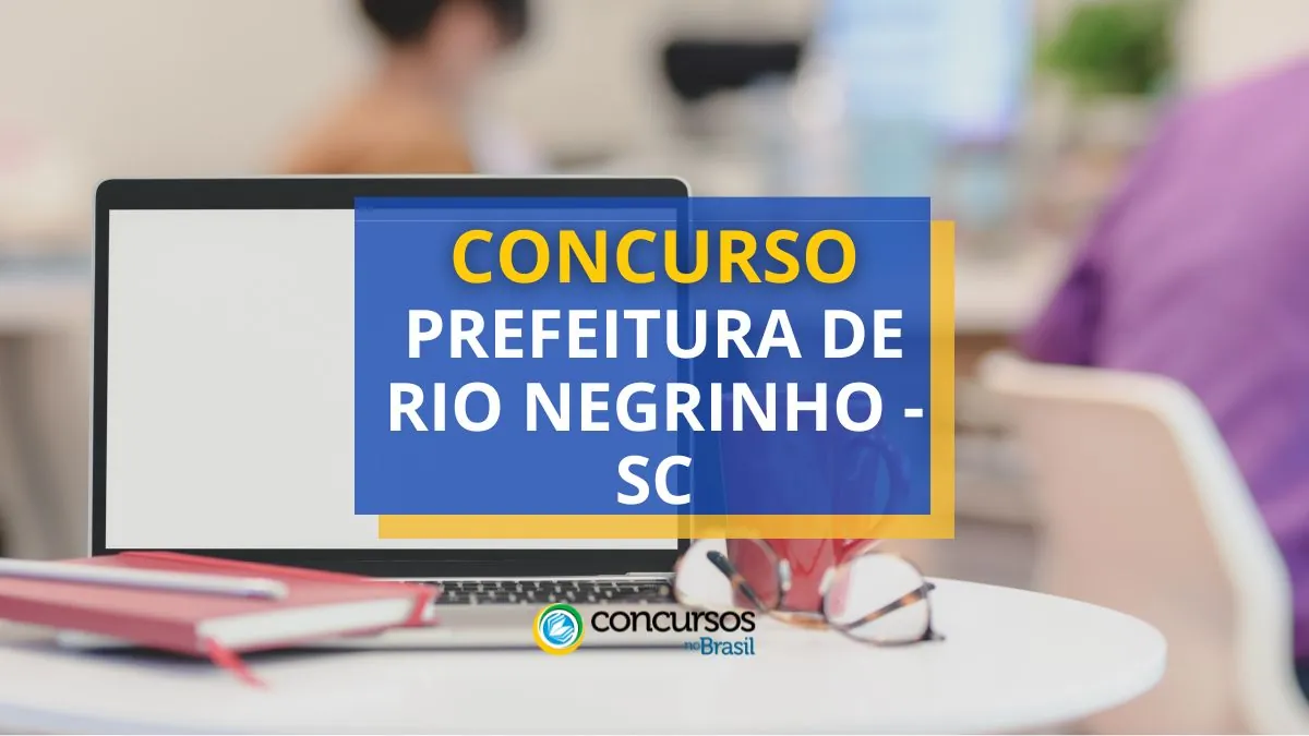 Concurso Rio Negrinho, Concurso Prefeitura de Rio Negrinho, vagas Prefeitura Rio Negrinho.