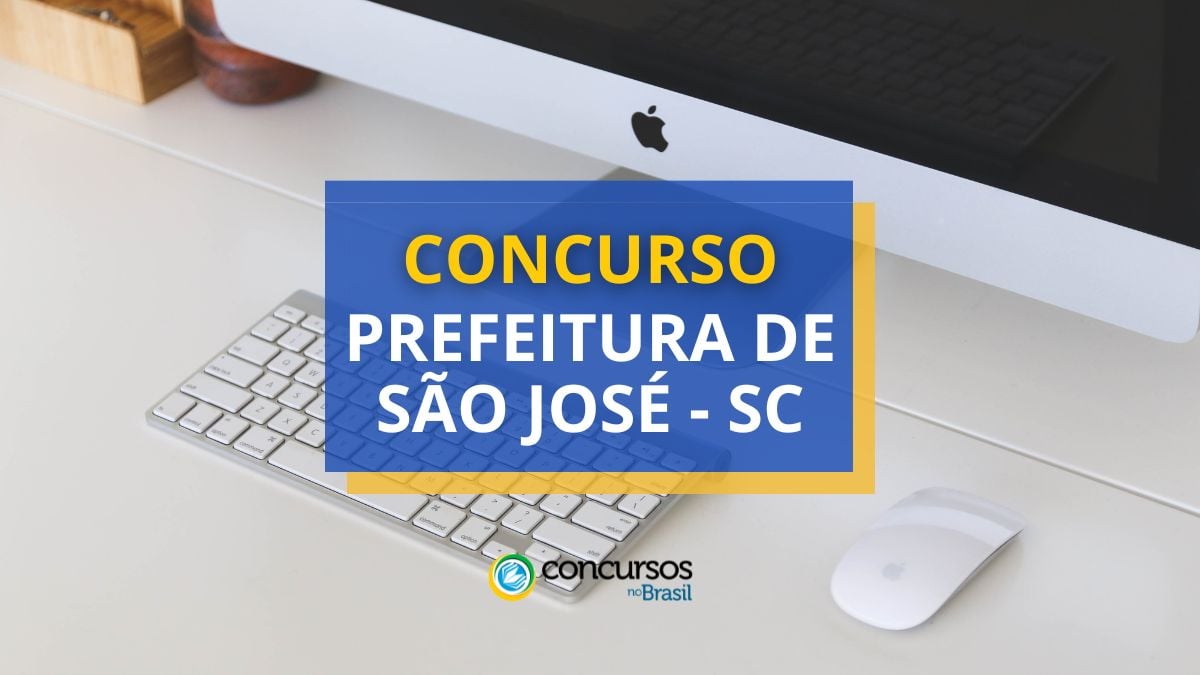 Concurso Prefeitura de São José, Prefeitura de São José, concurso São José, Seleção São José, Concurso SC.