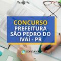 Concurso Prefeitura de São Pedro do Ivaí – PR: até R$ 11,7 mil