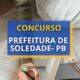 Concurso Prefeitura de Soledade - PB: até R$ 8,3 mil mensais