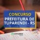 Concurso Prefeitura de Tuparendi - RS oferece 60 vagas imediatas