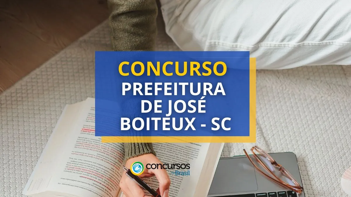 Concurso Prefeitura de José Boiteux – SC: até R$ 4,8 mil mensais