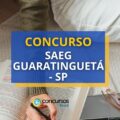 Concurso SAEG Guaratinguetá - SP 2024: mensais até R$ 12.495
