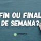 "Fim de semana" ou "Final de semana": qual é o correto?