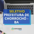 Prefeitura de Chorrochó - BA lança edital de processo seletivo