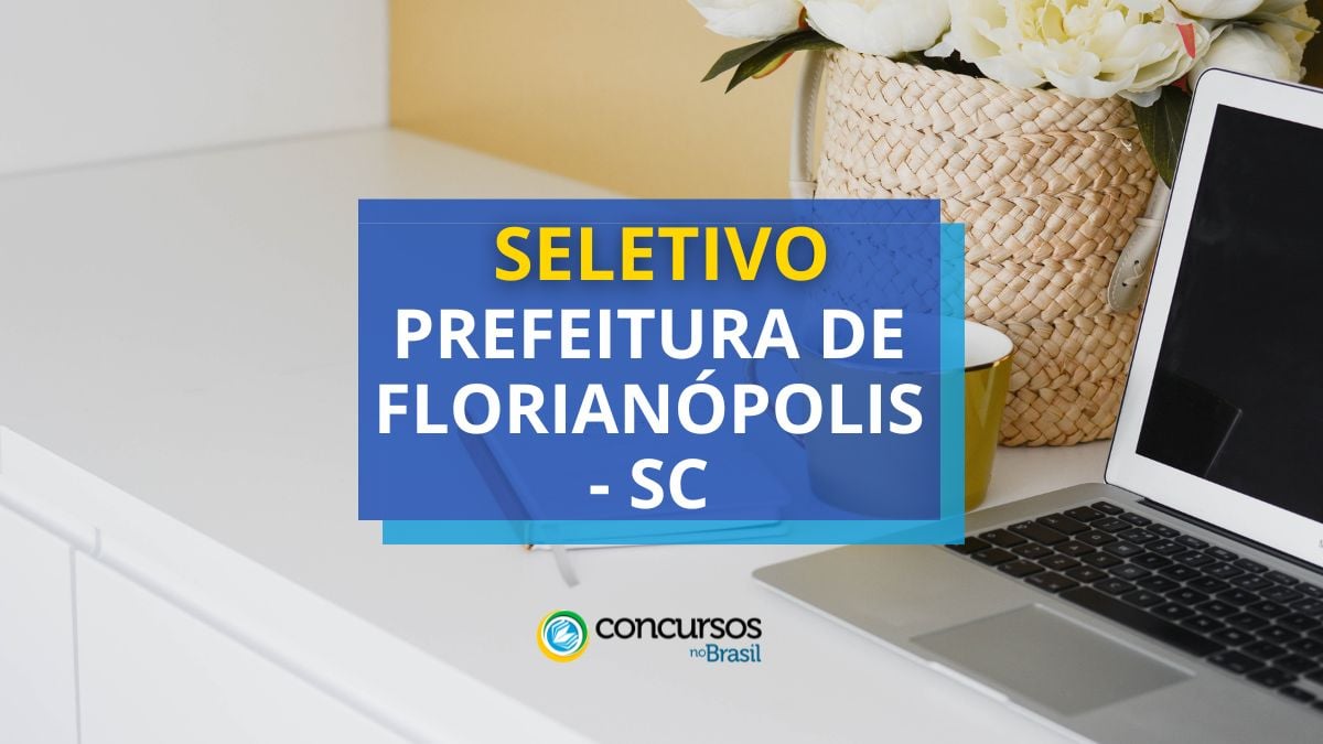 Processo seletivo Prefeitura de Florianópolis, Prefeitura de Florianópolis, edital Prefeitura de Florianópolis.