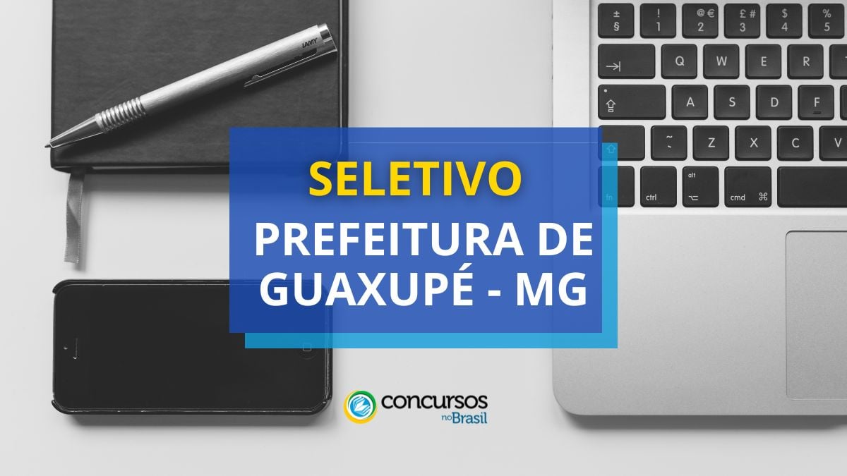 Prefeitura de Guaxupé – MG anuncia edital de processo seletivo