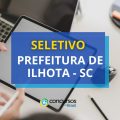 Prefeitura de Ilhota – SC abre vagas em processo seletivo