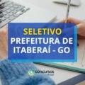 Prefeitura de Itaberaí - GO anuncia novo edital de seletivo