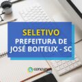Prefeitura de José Boiteux - SC abre vagas em processo seletivo