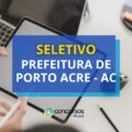 Prefeitura de Porto Acre - AC abre mais de 230 vagas em seletivo