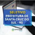 Prefeitura de Santa Cruz do Sul – RS abre vagas em seletivo