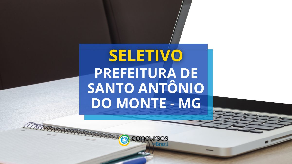 Processo seletivo Prefeitura de Santo Antônio do Monte, Prefeitura de Santo Antônio do Monte, vagas Prefeitura de Santo Antônio do Monte, edital Prefeitura de Santo Antônio do Monte.