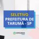 Prefeitura de Tarumã – SP lança edital de processo seletivo