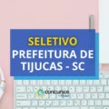 Prefeitura de Tijucas – SC: até R$ 19,1 mil em processo seletivo