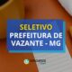 Prefeitura de Vazante – MG lança edital de processo seletivo