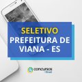 Prefeitura de Viana – ES lança novo processo seletivo