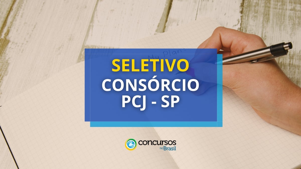 Consórcio PCJ – SP abre processo seletivo; até R$ 7,5 mil