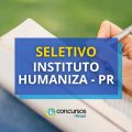 Instituto Humaniza – PR abre mais de 100 vagas em seletivo