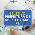 Prefeitura de Abreu e Lima – PE: mais de 130 vagas; até R$ 7 mil