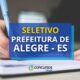 Prefeitura de Alegre - ES abre vagas em novo processo seletivo