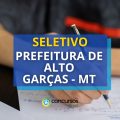 Prefeitura de Alto Garças – MT oferece até R$ 7 mil em seletivo