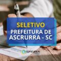 Prefeitura de Ascurra - SC paga até R$ 17 mil em processo seletivo