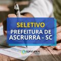 Prefeitura de Ascurra – SC paga até R$ 17 mil em processo seletivo