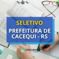 Prefeitura de Cacequi - RS libera seletivo; mensais até R$ 13.500