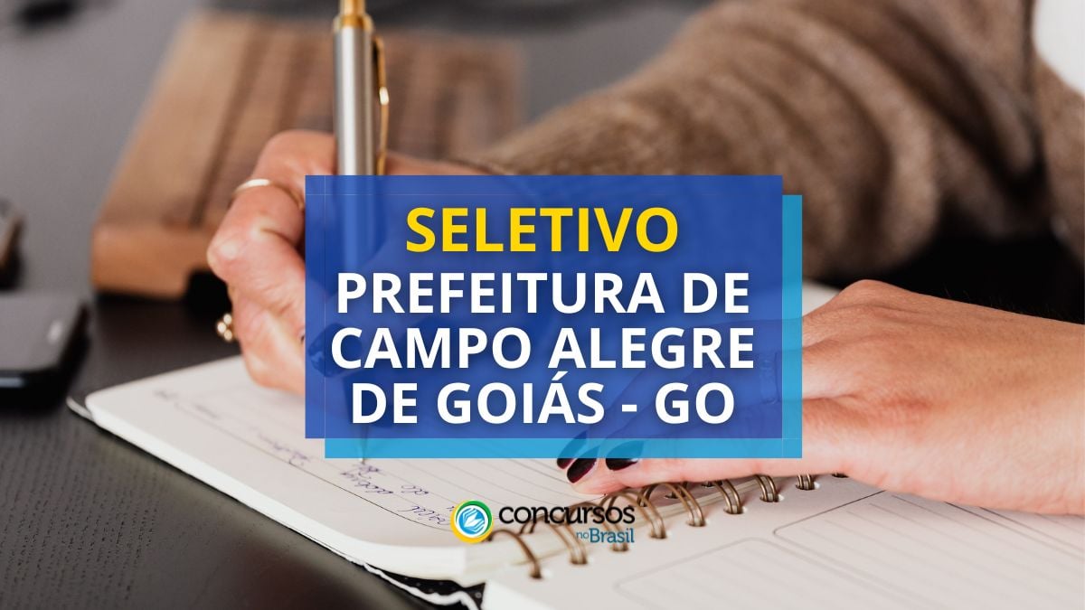 Processo seletivo Prefeitura de Campo Alegre de Goiás, edital campo alegre de goiás, prefeitura de campo alegre de goiás, concursos go