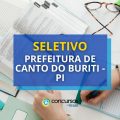 Prefeitura de Canto do Buriti – PI divulga processo seletivo