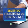 Prefeitura de Ceres – GO abre 91 vagas em processo seletivo