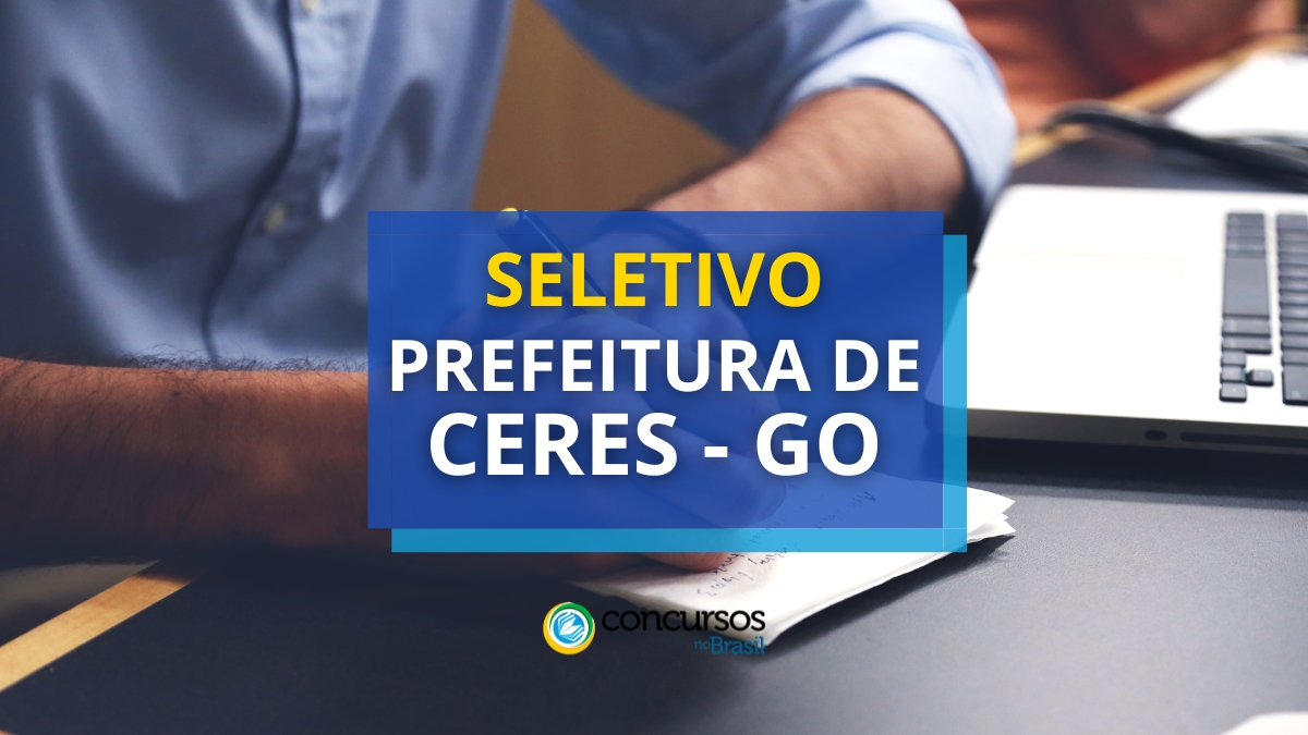 Prefeitura de Ceres – GO abre 91 vagas em método seletivo