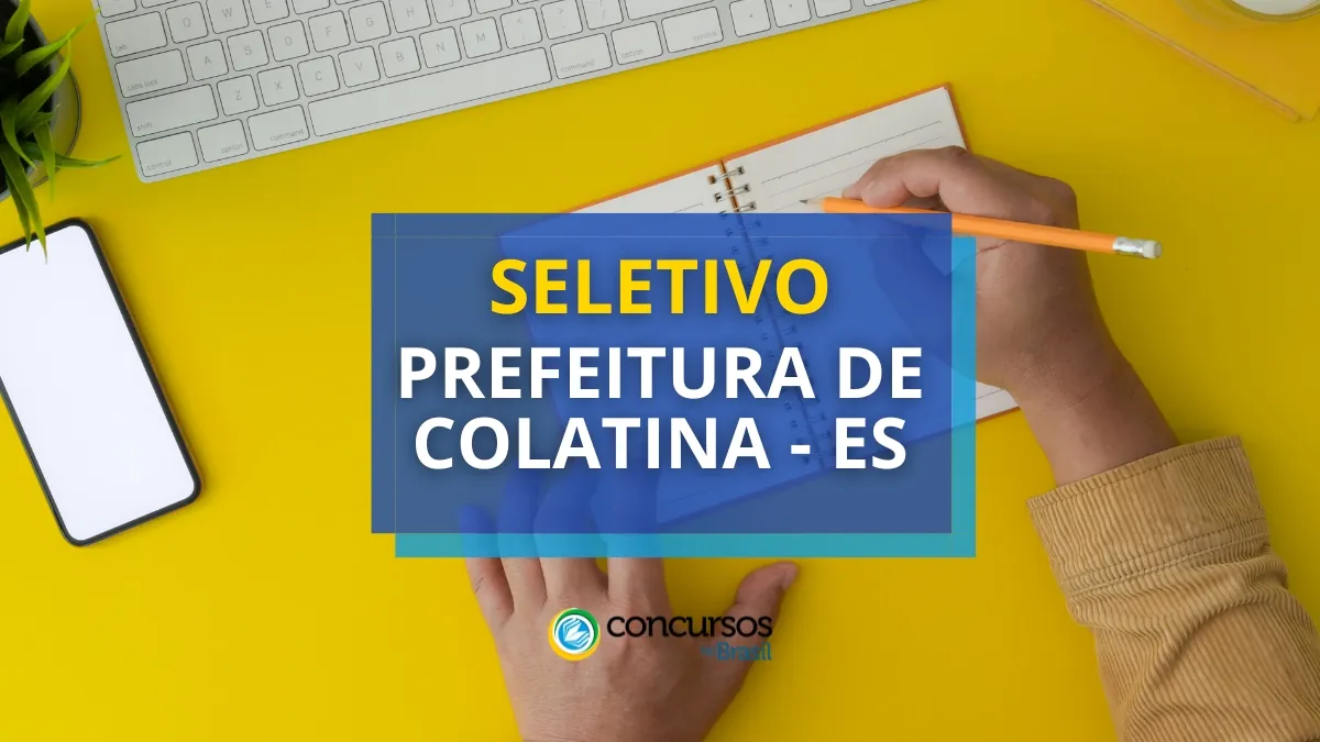 Prefeitura de Colatina – ES abre novo edital de processo seletivo
