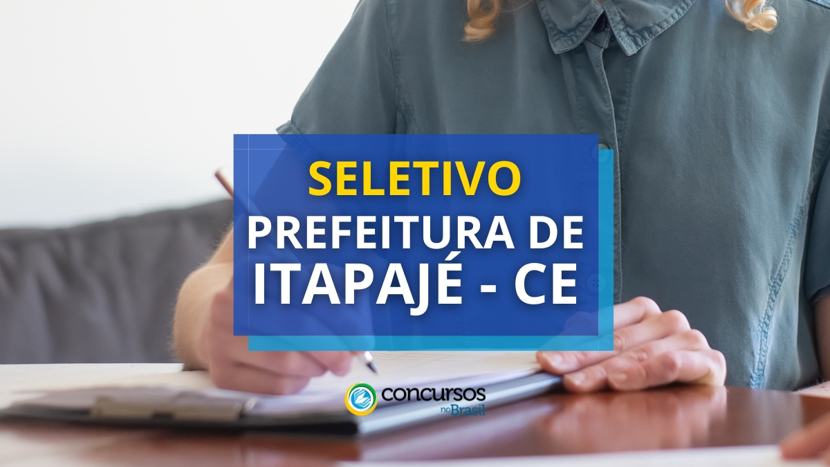 Prefeitura de Itapajé – CE abre mais de 390 vagas em seletivo