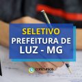 Prefeitura de Luz – MG publica edital de processo seletivo