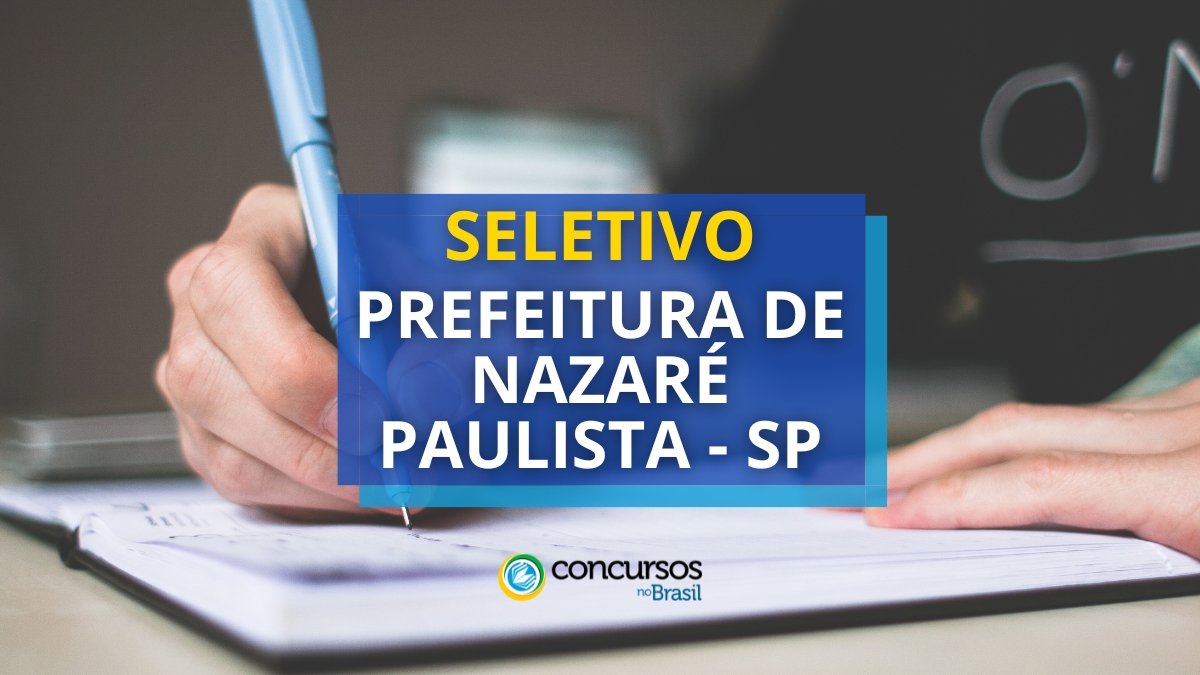 Prefeitura de Nazaré Paulista – SP abre edital de processo seletivo