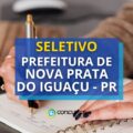 Prefeitura de Nova Prata do Iguaçu - PR abre novo processo seletivo