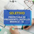 Prefeitura de Presidente Castello Branco - SC divulga seletivo